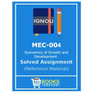 IGNOU MEC 4 Solved Assignment (Economics of Growth and Development)