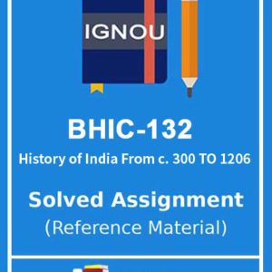 IGNOU BHIC 132 Solved Assignment